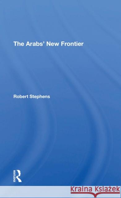 The Arabs' New Frontier/H  9780367305635 Taylor & Francis Ltd - książka