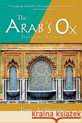 The Arab's Ox: Stories of Morocco Tony Ardizzone 9781599541204 Bordighera Press - książka