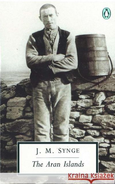 The Aran Islands J. M. Synge Tim Robinson 9780140184327 Penguin Books - książka