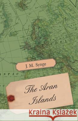 The Aran Islands J. M. Synge 9781443784726  - książka