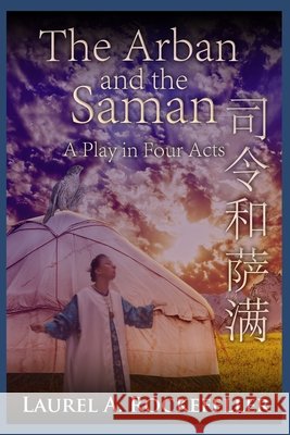 The Arban and the Saman: A Play in Four Acts Laurel A Rockefeller 9798488467637 Independently Published - książka
