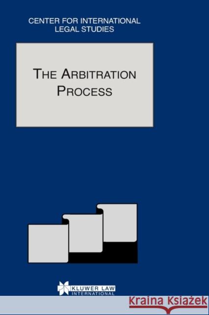 The Arbitration Process: The Arbitration Process - Special Issue, 2001 Campbell, Dennis 9789041198617 Kluwer Law International - książka