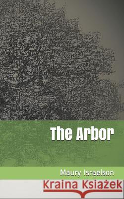 The Arbor: a Novella Maury Israelson 9781795837781 Independently Published - książka