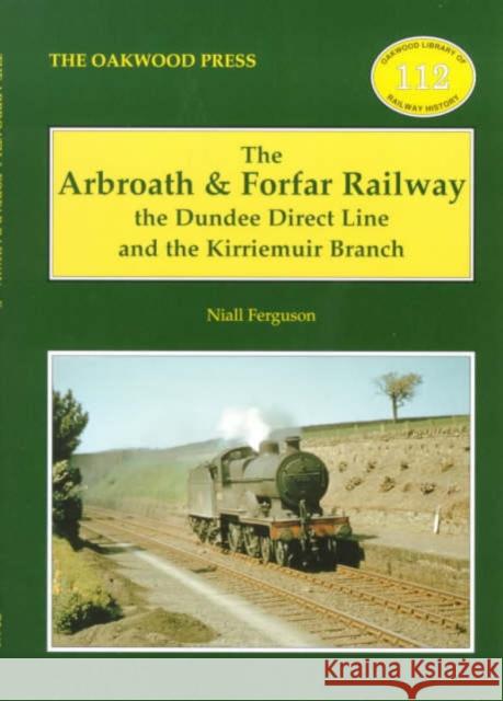 The Arbroath and Forfar Railway: The Dundee Direct Line and the Kirriemuir Branch Niall Ferguson 9780853615453 Stenlake Publishing - książka