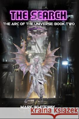 The Arc of the Universe: Book Two Mark Whiteway 9781537260617 Createspace Independent Publishing Platform - książka