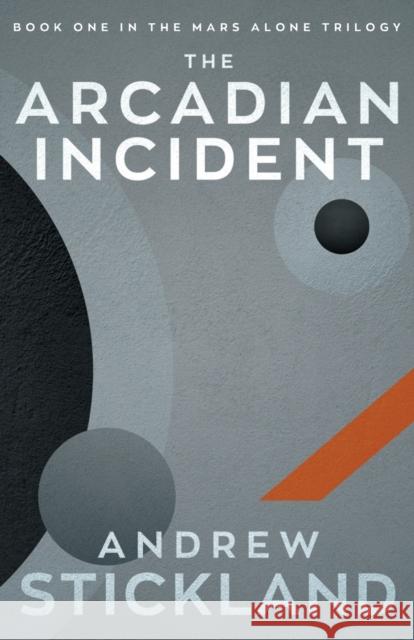 The Arcadian Incident Andrew Stickland 9781785633485 Eye Books - książka