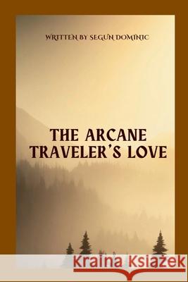 The Arcane Traveler's Love Segun Dominic 9782947665801 Grand Studios - książka