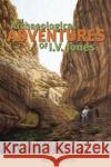 The Archaeological Adventures of I.V. Jones Heidi Roberts 9781607810094 University of Utah Press