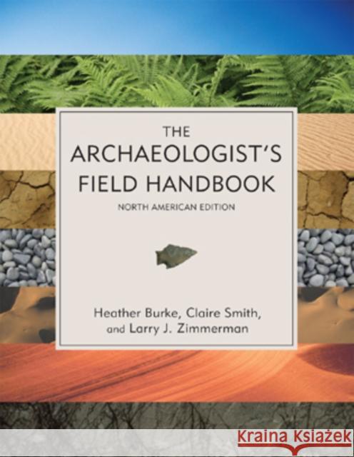 The Archaeologist's Field Handbook, North American Edition Burke, Heather 9780759108837 Altamira Press - książka