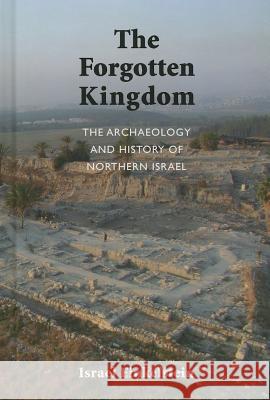 The Archaeology and History of Northern Israel: The Forgotten Kingdom Finkelstein, Israel 9781589839120 Society of Biblical Literature - książka