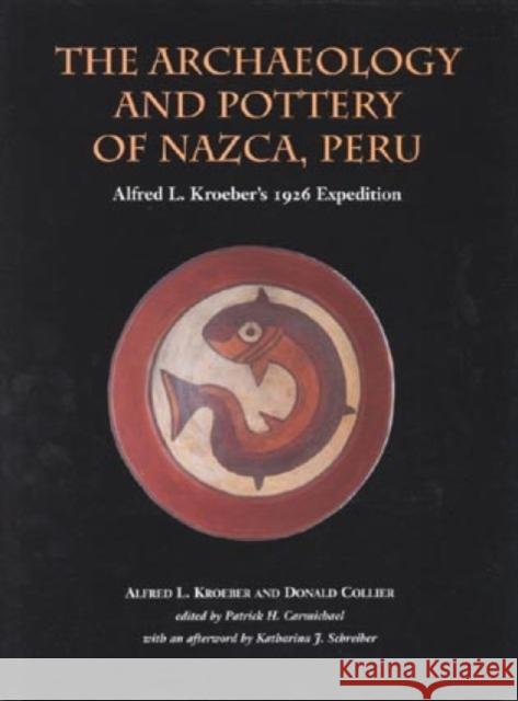The Archaeology and Pottery of Nazca, Peru: Alfred Kroeber's 1926 Expedition Kroeber, Alfred 9780761989646 Altamira Press - książka