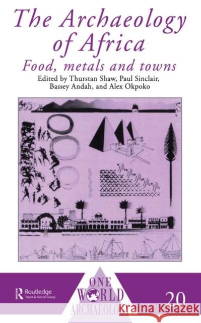 The Archaeology of Africa : Food, Metals and Towns Thurstan Shaw 9780415115858  - książka