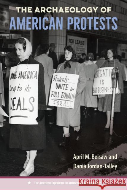 The Archaeology of American Protests Dania Jordan-Talley 9780813079448 University Press of Florida - książka