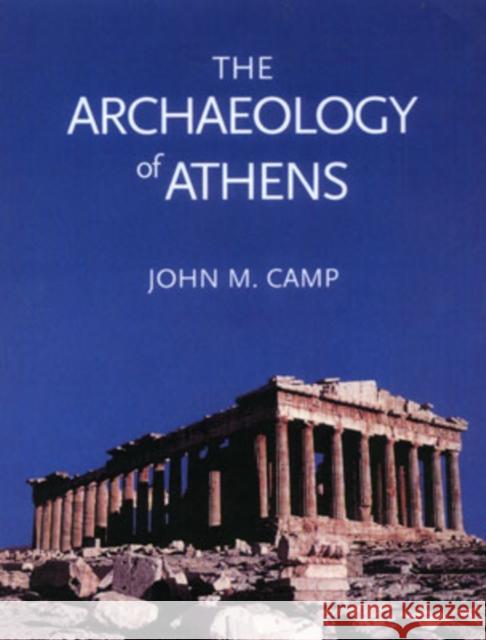 The Archaeology of Athens John M Camp 9780300101515  - książka