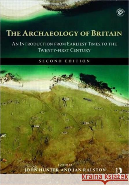 The Archaeology of Britain: An Introduction from Earliest Times to the Twenty-First Century Hunter, John 9780415477178  - książka