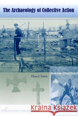 The Archaeology of Collective Action Dean J. Saitta Michael S. Nassaney 9780813030708 University Press of Florida - książka