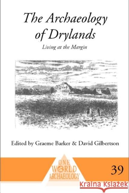 The Archaeology of Drylands : Living at the Margin Graeme Barker D. D. Gilbertson 9780415230018 Routledge - książka