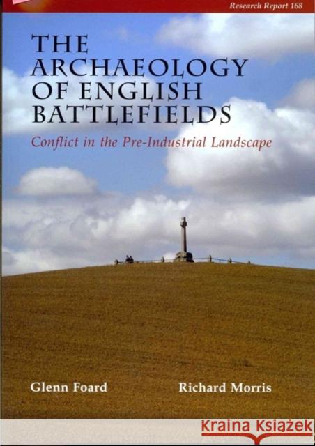The Archaeology of English Battlefields Glenn Foard Richard Morris 9781902771885 Council for British Archaeology(GB) - książka