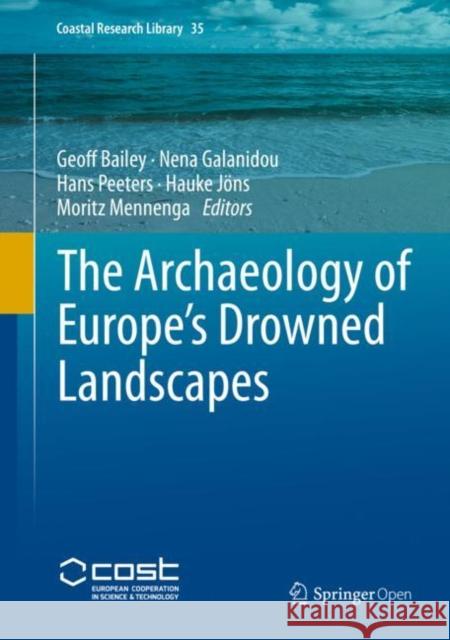 The Archaeology of Europe's Drowned Landscapes Geoffrey Bailey Nena Galanidou Hauke Jons 9783030373665 Springer - książka