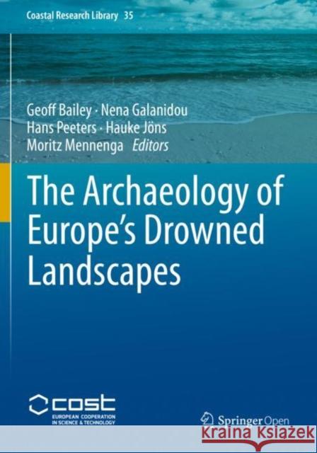 The Archaeology of Europe's Drowned Landscapes Bailey, Geoff 9783030373696 Springer International Publishing - książka