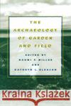 The Archaeology of Garden and Field Naomi F. Miller Kathryn L. Gleason 9780812216417 University of Pennsylvania Press