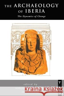 The Archaeology of Iberia: The Dynamics of Change Margarita Diaz-Andreu Simon Keay 9780415120128 Routledge - książka