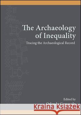 The Archaeology of Inequality Cerasuolo, Orlando 9781438485133 State University of New York Press - książka