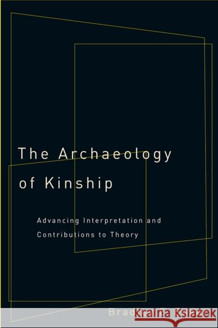 The Archaeology of Kinship: Advancing Interpretation and Contributions to Theory Ensor, Bradley E. 9780816530540 University of Arizona Press - książka