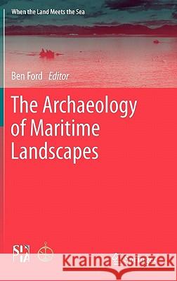 The Archaeology of Maritime Landscapes Benjamin L. Ford 9781441982094 Not Avail - książka