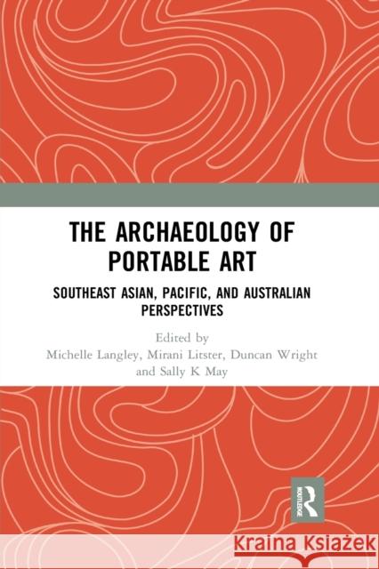 The Archaeology of Portable Art: Southeast Asian, Pacific, and Australian Perspectives Michelle Langley Mirani Litster Duncan Wright 9780367591502 Routledge - książka