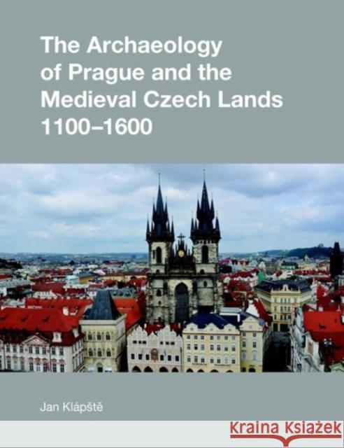 The Archaeology of Prague and the Medieval Czech Lands Klapste 9781845536336 Equinox Publishing (Indonesia) - książka