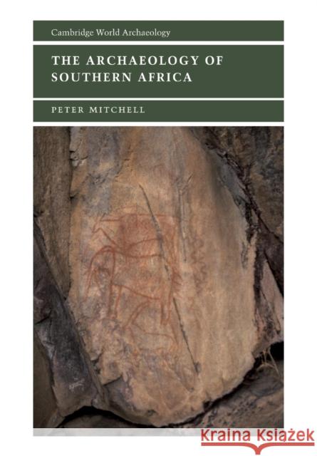 The Archaeology of Southern Africa Peter John Mitchell Norman Yoffee Susan Alcock 9780521633895 Cambridge University Press - książka
