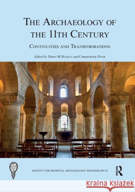 The Archaeology of the 11th Century: Continuities and Transformations Dawn M. Hadley Christopher Dyer 9780367266967 Routledge - książka