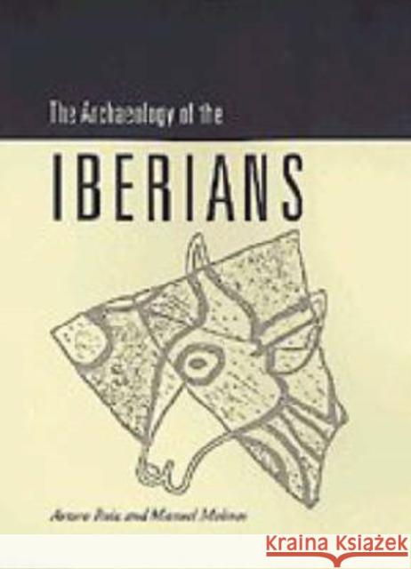 The Archaeology of the Iberians Arturo Ruiz Manuel Molinos 9780521564021 CAMBRIDGE UNIVERSITY PRESS - książka