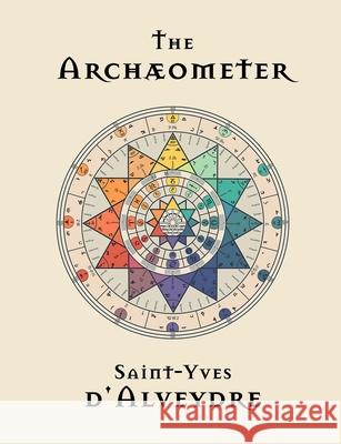 The Archaeometer Saint-Yves D'Alveydre 9781067381103 Tradition - książka