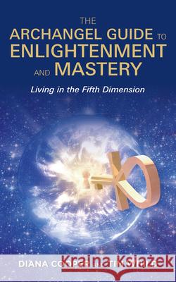 The Archangel Guide to Enlightenment and Mastery Diana Cooper Tim Whild 9781401965891 Hay House - książka