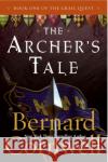 The Archer's Tale: Book One of the Grail Quest Bernard Cornwell 9780060935764 HarperCollins Publishers