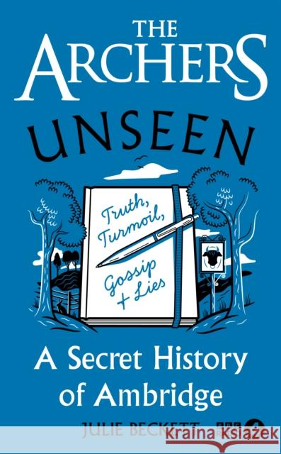 The Archers Unseen: A secret history of Ambridge Julie Beckett 9781785948879 Ebury Publishing - książka