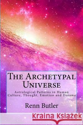 The Archetypal Universe Renn Butler 9781976359101 Createspace Independent Publishing Platform - książka