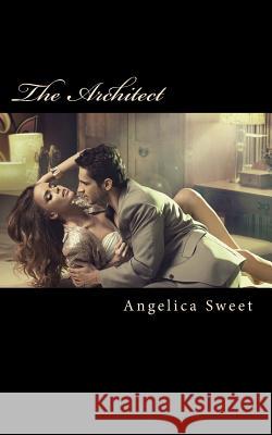 The Architect: An erotic short Sweet, Angelica 9781494862473 Createspace - książka