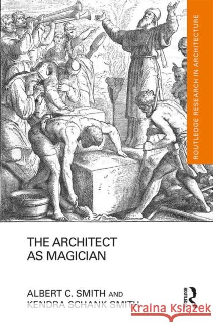 The Architect as Magician Albert C. Smith Kendra Schan 9781138326712 Routledge - książka