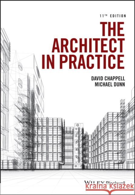 The Architect in Practice Chappell, David; Dunn, Michael 9781118907733 John Wiley & Sons - książka