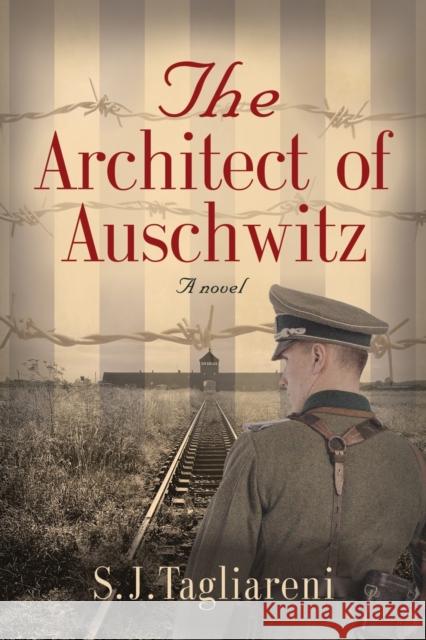 The Architect of Auschwitz S J Tagliareni 9781647198497 Booklocker.com - książka
