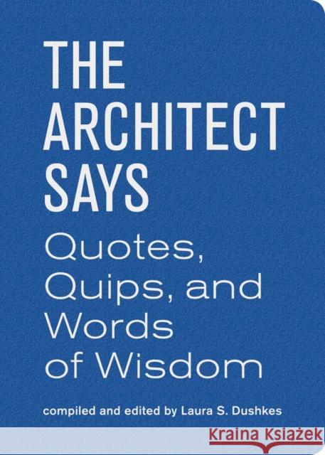 The Architect Says  9781616890933 Princeton Architectural Press - książka