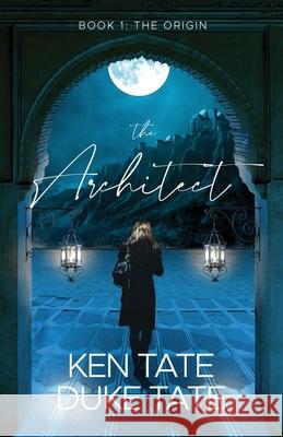 The Architect: The Origin Duke Tate Ken Tate 9781951465506 Pearl Press - książka