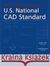 The Architect's Guide to the U.S. National CAD Standard Dennis J. Hall Charles R. Green 9780471703785 John Wiley & Sons