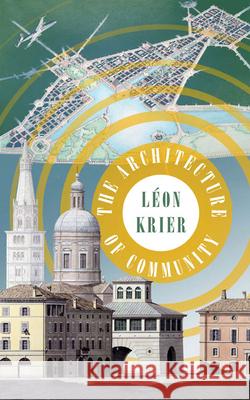 The Architecture of Community Leon Krier 9781597265799 ISLAND PRESS - książka