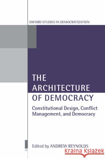 The Architecture of Democracy : Constitutional Design, Conflict Management, and Democracy  9780199246458 OXFORD UNIVERSITY PRESS - książka
