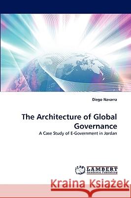 The Architecture of Global Governance Diego Navarra 9783838370705 LAP Lambert Academic Publishing - książka