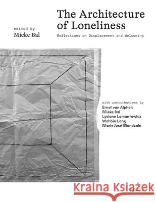 The Architecture of Loneliness Mieke Bal 9789493246355 Valiz - książka